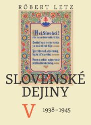 Slovenské dejiny V - Dějiny, fakta a historie Slovenské dejiny V