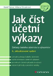 Jak číst účetní výkazy - Základy českého účetnictví a výkaznictví - 4., aktualizované vydání