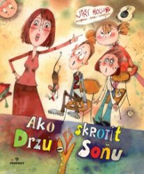 Ako skrotiť Drzú Soňu - Pro děti a mládež Ako skrotiť Drzú Soňu