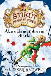 Ako oklamať dračiu kliatbu - Cressida Cowell - Pro děti a mládež Ako oklamať dračiu kliatbu