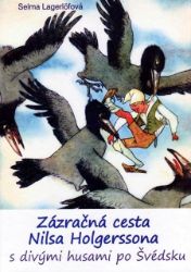 Zázračná cesta Nilsa Holgerssona s divými husami po Švédsku - Selma Lagerlöf - Pro děti a mládež Zázračná cesta Nilsa Holgerssona s divými husami po Švédsku