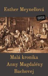 Malá kronika Anny Magdalény Bachovej - Romány Malá kronika Anny Magdalény Bachovej