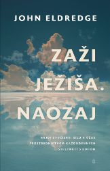 Zaži Ježiša. Naozaj