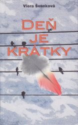 Deň je krátky - Povídky a novely Deň je krátky