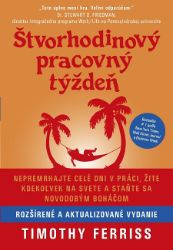 Štvorhodinový pracovný týždeň - Timothy Ferriss - Motivace Štvorhodinový pracovný týždeň