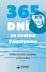 365 dní se svatou Faustynou - Filozofie a náboženství 365 dní se svatou Faustynou