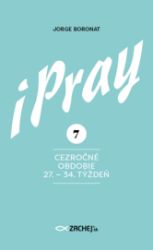 iPray 7: Cezročné obdobie 27. - 34. týždeň