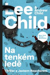 Na tenkém ledě - Lee Child - Thrillery Na tenkém ledě