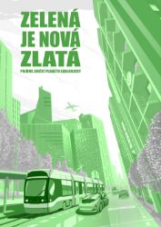Zelená je nová zlatá (pojďme zničit planetu ekologicky) - Marketing a management Zelená je nová zlatá (pojďme zničit planetu ekologicky)