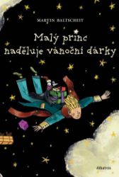 Malý princ naděluje vánoční dárky - Pro děti a mládež Malý princ naděluje vánoční dárky