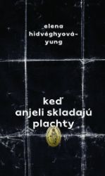 Keď anjeli skladajú plachty - Romány Keď anjeli skladajú plachty