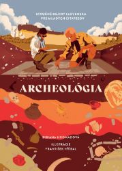 Archeológia - Dějiny, fakta a historie Archeológia