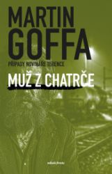 Muž z chatrče - Martin Goffa - Romány Muž z chatrče