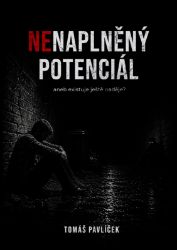 Nenaplněný potenciál aneb existuje ještě naděje?
