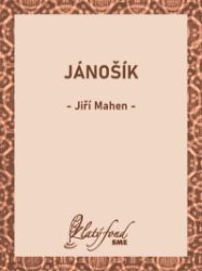 Jánošík - Jiří Mahen - Romány Jánošík