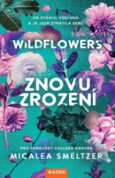 WILDFLOWERS: Znovuzrození - Romantické WILDFLOWERS: Znovuzrození