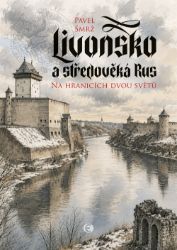 Livonsko a středověká Rus - Publicistika Livonsko a středověká Rus