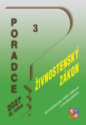 Poradce č. 3 / 2027 - Živnostenský zákon po novelách s komentářem - Ekonomie a finance Poradce č. 3 / 2027 - Živnostenský zákon po novelách s komentářem