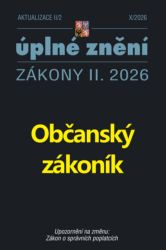 Občanský zákoník - ÚZ po novelách (Aktualizace II/2) - Ekonomie a finance Občanský zákoník - ÚZ po novelách (Aktualizace II/2)
