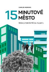15minutové město - Řešení, které šetří planetu