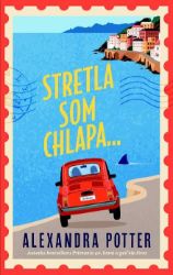 Stretla som chlapa... - Alexandra Potter - Produkty Stretla som chlapa...