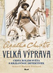 Velká výprava - Dopisy a fotografie z...