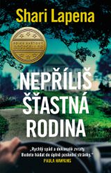 Nepříliš šťastná rodina - Shari Lapena - Dobrodružné Nepříliš šťastná rodina