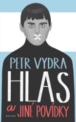 Hlas a jiné povídky Hlas a jiné povídky