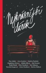 Nejkrásnější dárek - Magdalena Mintová,Alžběta Bílková,Theo Addair,Anna Musilová,Kateřina Šardická - Young Adult Nejkrásnější dárek