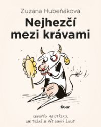 Nejhezčí mezi krávami - Zuzana Hubeňáková - Humor, satira a komedie Nejhezčí mezi krávami