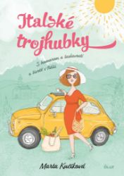 Italské trojhubky - Marta Kučíková - Humor, satira a komedie Italské trojhubky