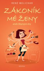 Zákoník mé ženy aneb Obyčejné dny - Humor, satira a komedie Zákoník mé ženy aneb Obyčejné dny