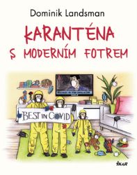 Karanténa s moderním fotrem - Dominik Landsman - Humor, satira a komedie Karanténa s moderním fotrem