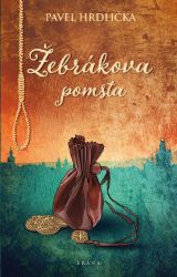 Žebrákova pomsta - Pavel Hrdlička - Historické romány Žebrákova pomsta