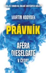 Právník - Aféra Dieselgate v Česku - Martin Kodýdek - Krimi a detektivky Právník - Aféra Dieselgate v Česku