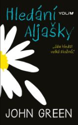 Hledání Aljašky - John Green - Young Adult Hledání Aljašky