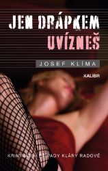 Jen drápkem uvízneš - Josef Klíma - Krimi a detektivky Jen drápkem uvízneš