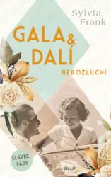 Gala & Dalí. Nerozluční Gala & Dalí. Nerozluční