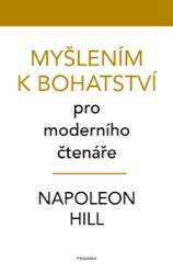 Myšlením k bohatství pro moderního čtenáře - Motivace Myšlením k bohatství pro moderního čtenáře