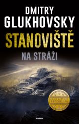 Stanoviště 1 - Dmitry Glukhovsky - Sci-fi Stanoviště 1