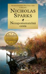 Nezapomenutelná cesta - Nicholas Sparks - Romantika Nezapomenutelná cesta