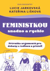 Feministkou snadno a rychle Feministkou snadno a rychle