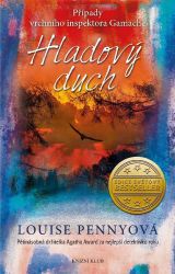 Inspektor Gamache 5: Hladový duch - Krimi a detektivky Inspektor Gamache 5: Hladový duch