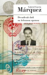 Devadesát dnů za železnou oponou - Gabriel García Márquez - Romány Devadesát dnů za železnou oponou