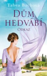 Dům hedvábí 3: Odkaz - Společenská próza Dům hedvábí 3: Odkaz