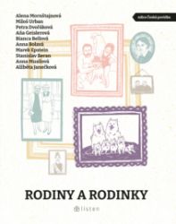 Rodiny a rodinky - Bianca Bellová,Anna Bolavá,Petra Dvořáková,Aňa Geislerová,Miloš Urban,Alena Mornštajnová - Povídky a novely Rodiny a rodinky