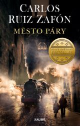 Stín větru: Město páry - Carlos Ruiz Zafón - Romány Stín větru: Město páry