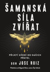 Šamanská síla zvířat - Astrologie, esoterika, záhady Šamanská síla zvířat