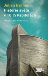 Historie světa v deseti a půl kapitolách - Julian Barnes - Romány Historie světa v deseti a půl kapitolách