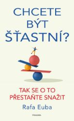 Chcete být šťastní? Chcete být šťastní?